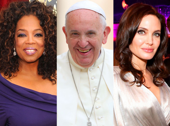 Oprah Winfrey, Pope Francis, Angelina Jolie Oprah Winfrey, Pope Francis, Angelina Jolie
